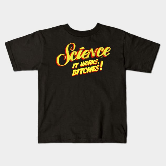It's Science Bitches (yel) by Tai's Tees Kids T-Shirt by TaizTeez